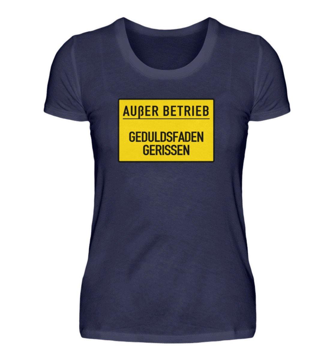 Außer Betrieb - Geduldsfaden gerissen  - Damenshirt