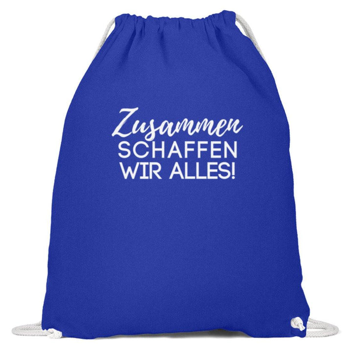 Zusammen schaffen wir alles  - Baumwoll Gymsac - Words on Shirts Sag es mit dem Mittelfinger Shirts Hoodies Sweatshirt Taschen Gymsack Spruch Sprüche Statement