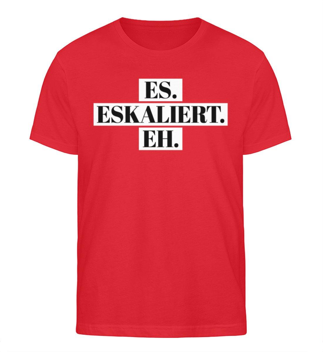 Es eskaliert eh - Words on Shirts  - Herren Organic Shirt