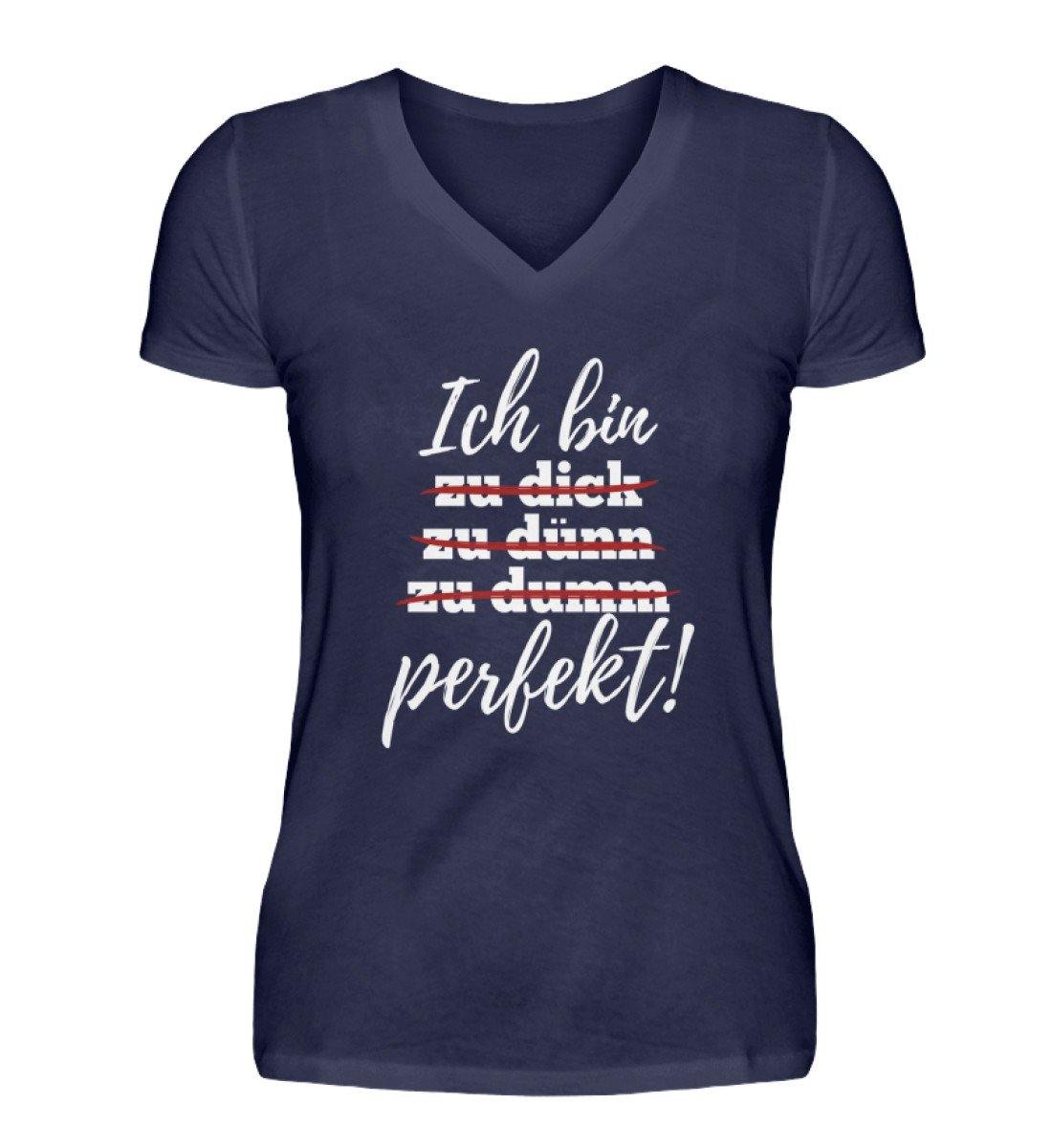 Ich bin perfekt - Words on Shirts  - V-Neck Damenshirt