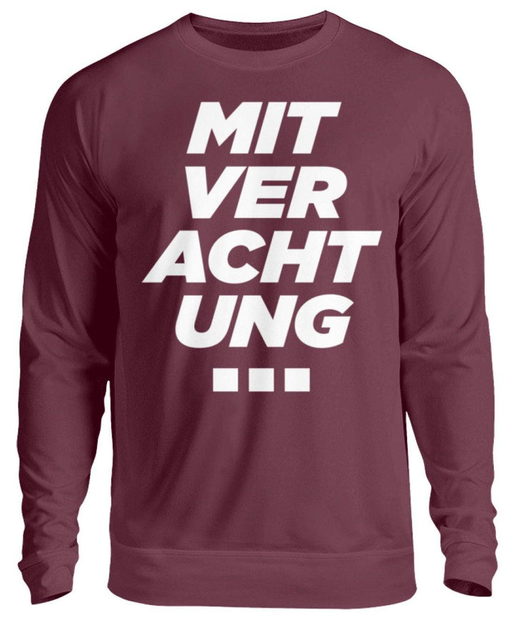Mit Verachtung...  - Unisex Pullover - Words on Shirts