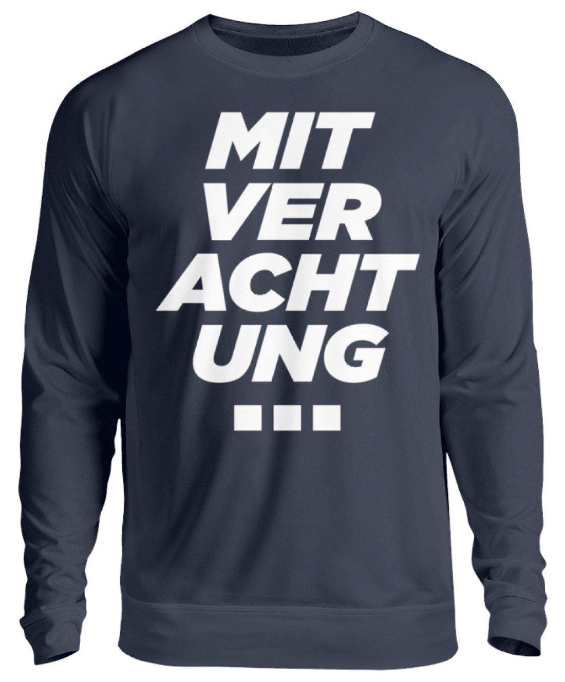 Mit Verachtung...  - Unisex Pullover