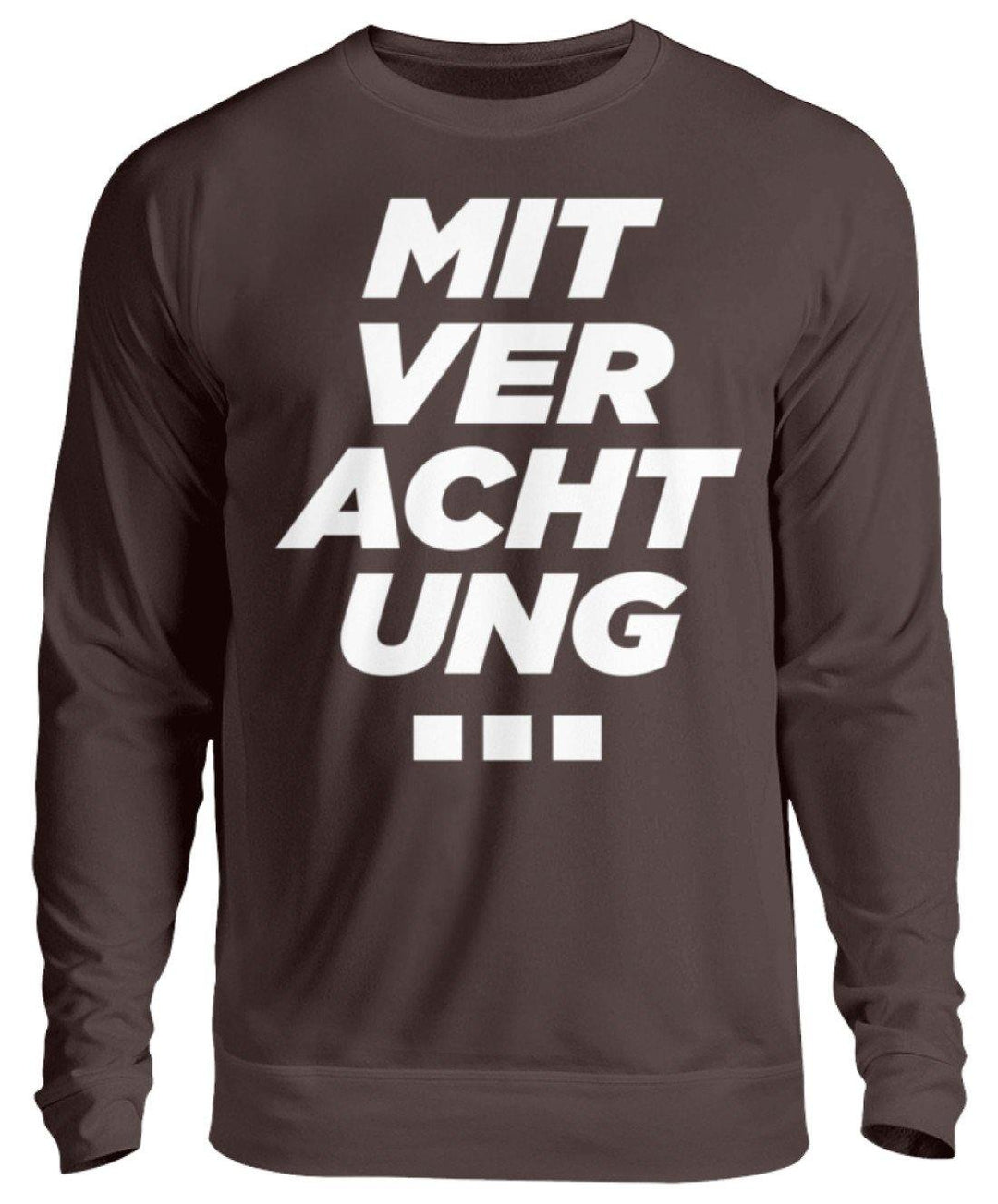 Mit Verachtung...  - Unisex Pullover - Words on Shirts