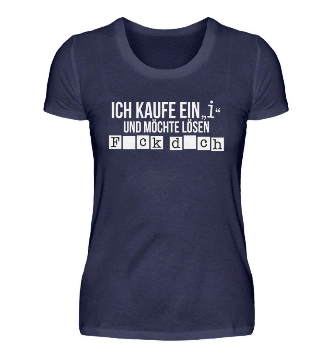 Ich kaufe ein i und möchte lösen.  - Damenshirt