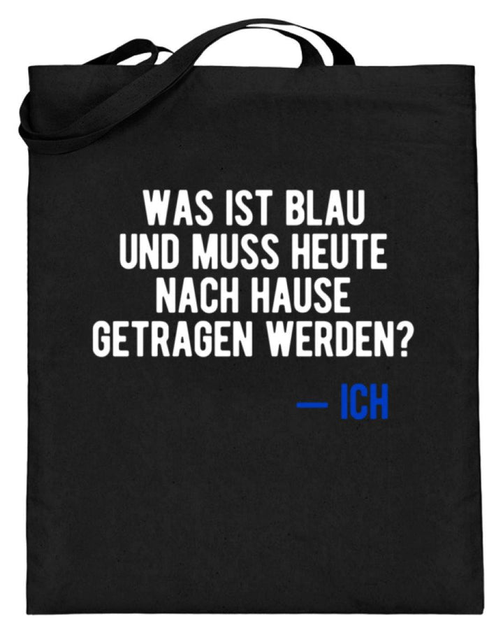 Was ist Blau? Ich - Words on Shirt  - Jutebeutel (mit langen Henkeln) - Words on Shirts Sag es mit dem Mittelfinger Shirts Hoodies Sweatshirt Taschen Gymsack Spruch Sprüche Statement