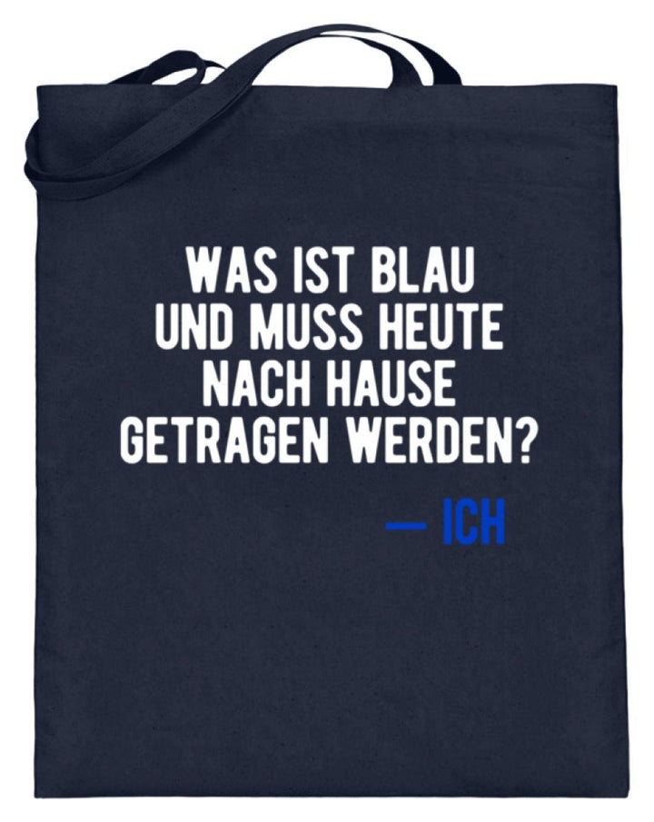 Was ist Blau? Ich - Words on Shirt  - Jutebeutel (mit langen Henkeln) - Words on Shirts Sag es mit dem Mittelfinger Shirts Hoodies Sweatshirt Taschen Gymsack Spruch Sprüche Statement