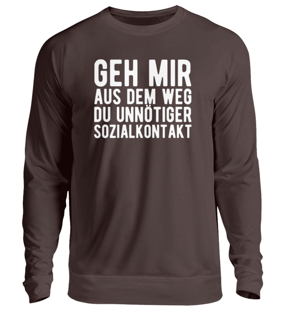 Aus dem Weg du unnötiger Sozialkontakt  - Unisex Pullover