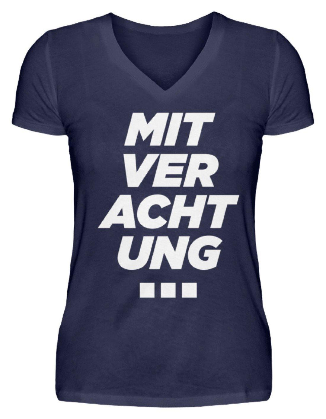 Mit Verachtung...  - V-Neck Damenshirt - Words on Shirts