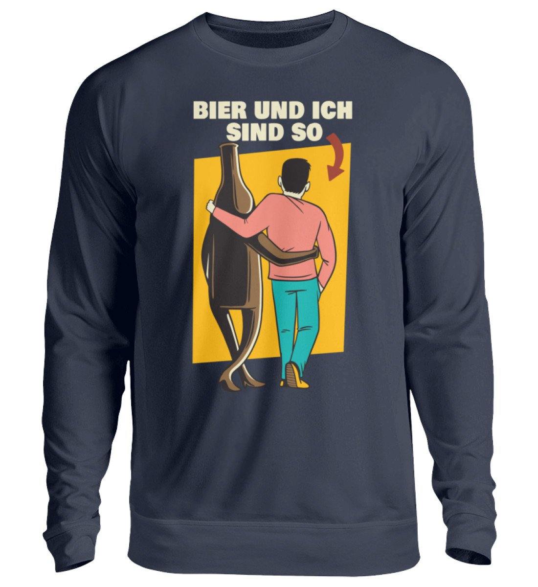 Bier und ich sind so - Words on Shirts  - Unisex Pullover