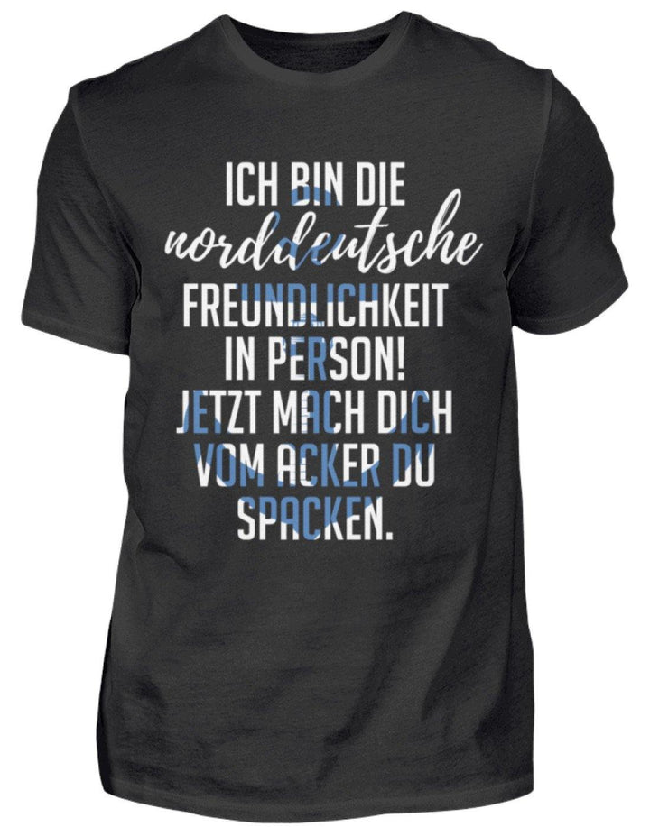 Norddeutsche Freundlichkeit  - Herren Shirt - Words on Shirts Sag es mit dem Mittelfinger Shirts Hoodies Sweatshirt Taschen Gymsack Spruch Sprüche Statement