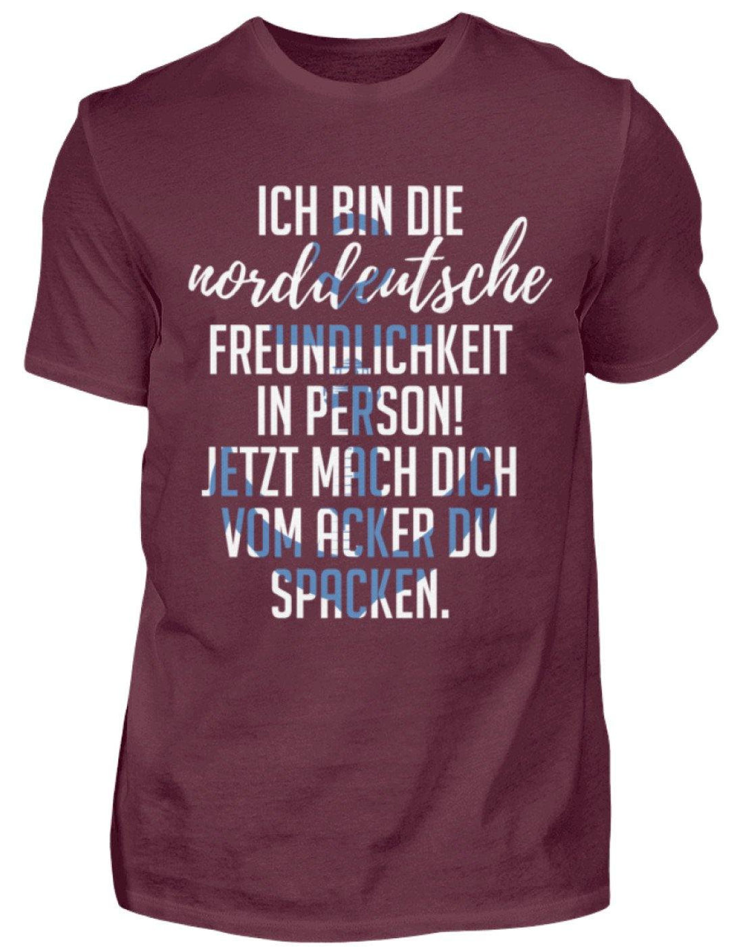 Norddeutsche Freundlichkeit  - Herren Shirt - Words on Shirts Sag es mit dem Mittelfinger Shirts Hoodies Sweatshirt Taschen Gymsack Spruch Sprüche Statement