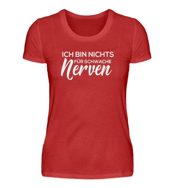 Schwache Nerve -  Words on Shirts - PR  - Damen Premiumshirt - Words on Shirts Sag es mit dem Mittelfinger Shirts Hoodies Sweatshirt Taschen Gymsack Spruch Sprüche Statement