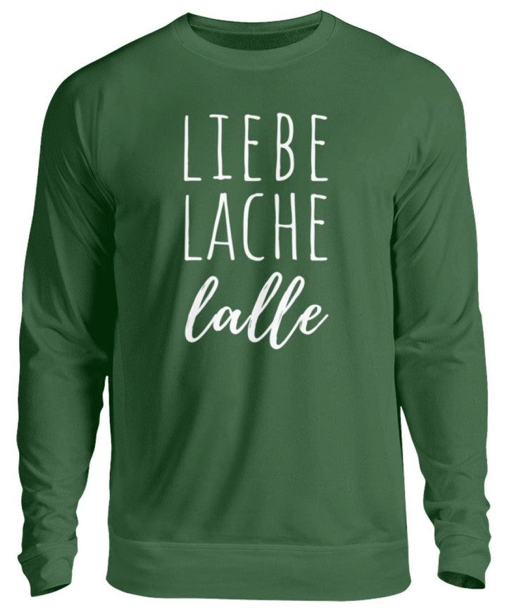 Liebe Lache Lalle - Words on Shirt  - Unisex Pullover - Words on Shirts Sag es mit dem Mittelfinger Shirts Hoodies Sweatshirt Taschen Gymsack Spruch Sprüche Statement