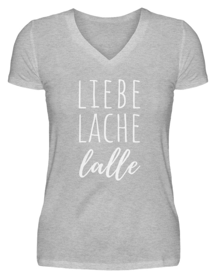 Liebe Lache Lalle - Words on Shirt  - V-Neck Damenshirt - Words on Shirts Sag es mit dem Mittelfinger Shirts Hoodies Sweatshirt Taschen Gymsack Spruch Sprüche Statement