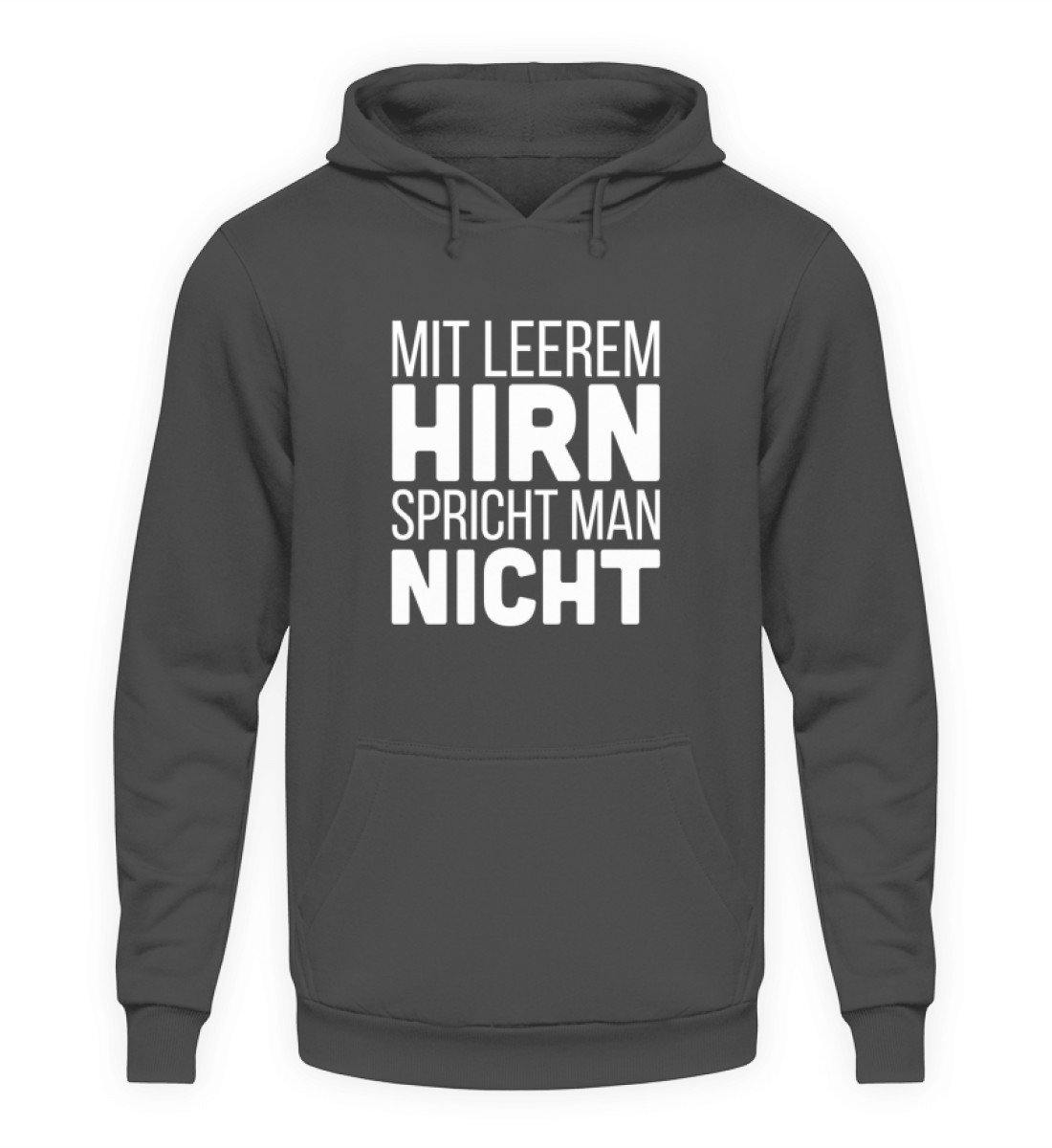 Mit leerem Hirn - Words on Shirts  - Unisex Kapuzenpullover Hoodie