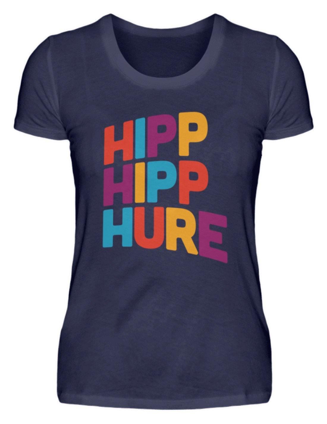 Hipp Hipp Hure- Words on Shirts  - Damenshirt