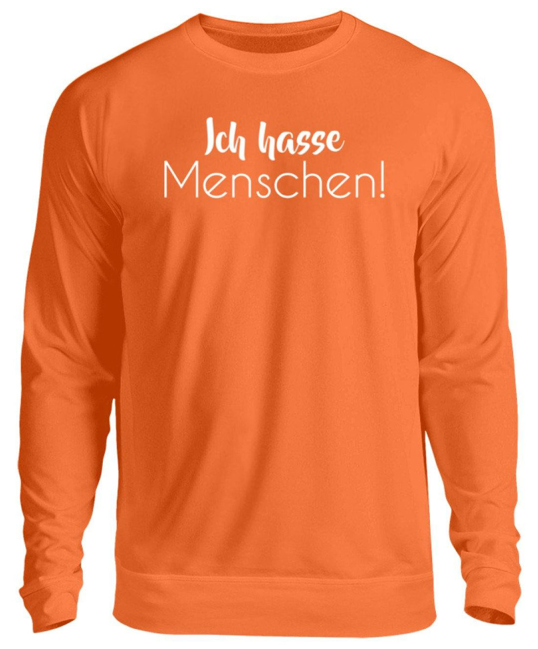 Ich hasse Menschen - Girls only  - Unisex Pullover - Words on Shirts