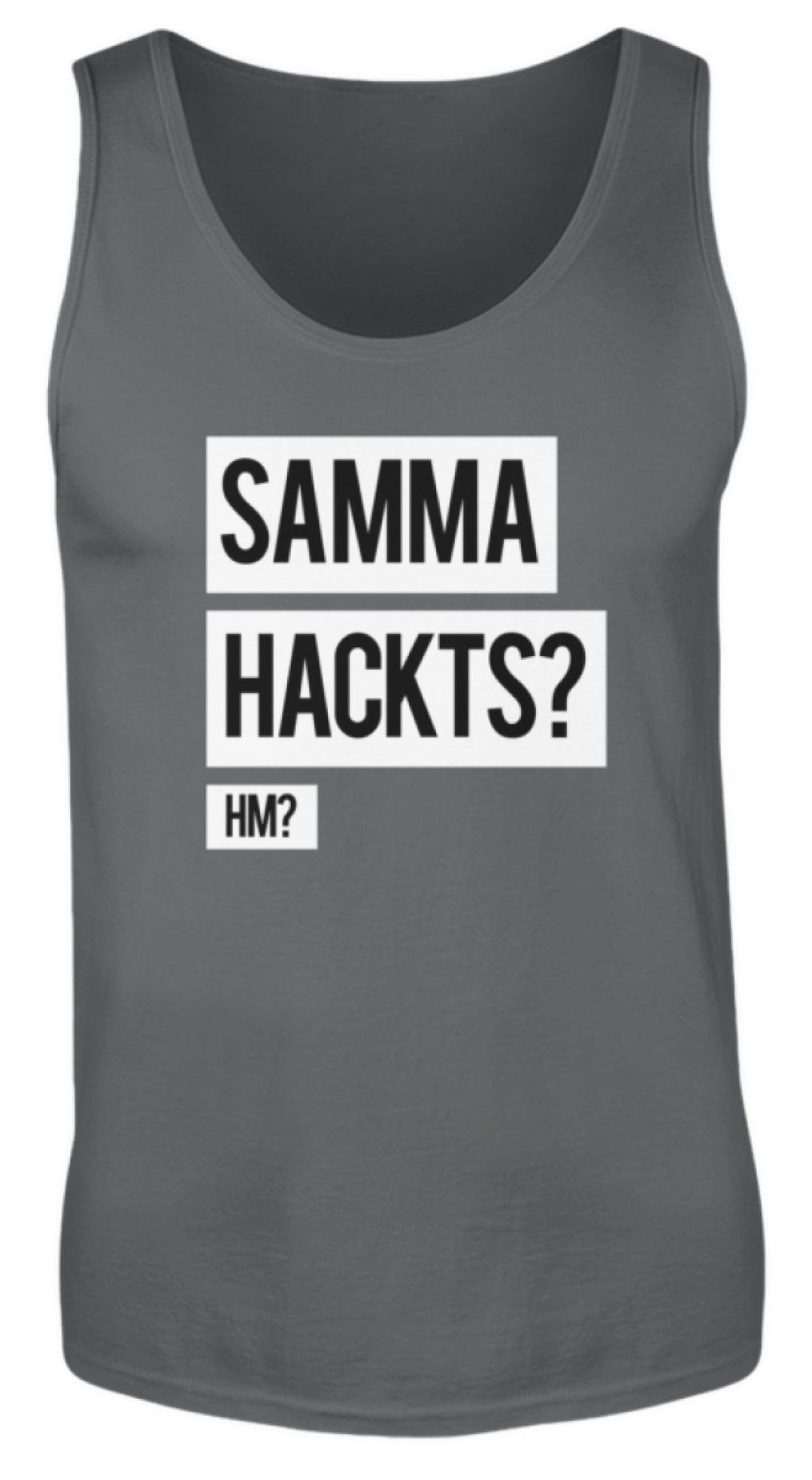 Samma Hackts? Hm?  - Herren Tanktop - Words on Shirts