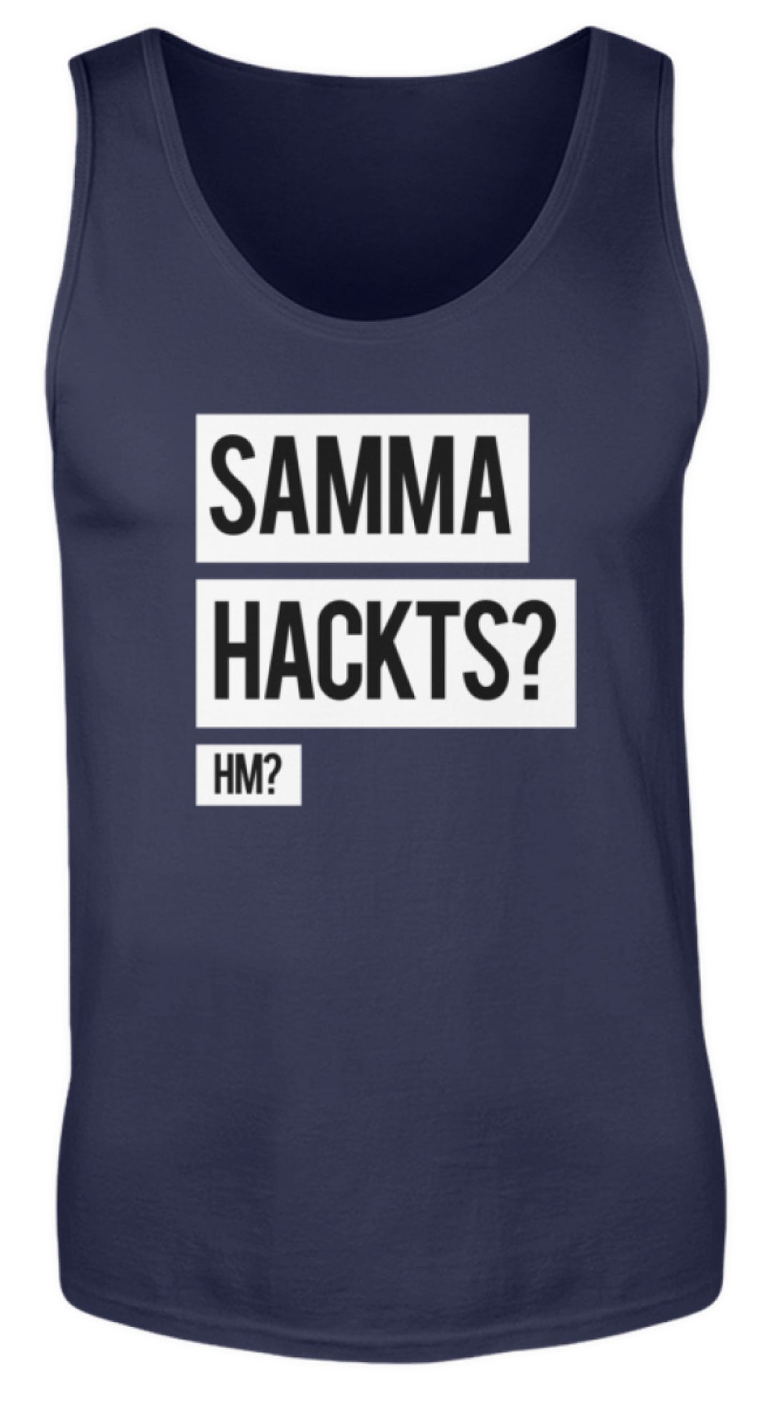 Samma Hackts? Hm?  - Herren Tanktop - Words on Shirts