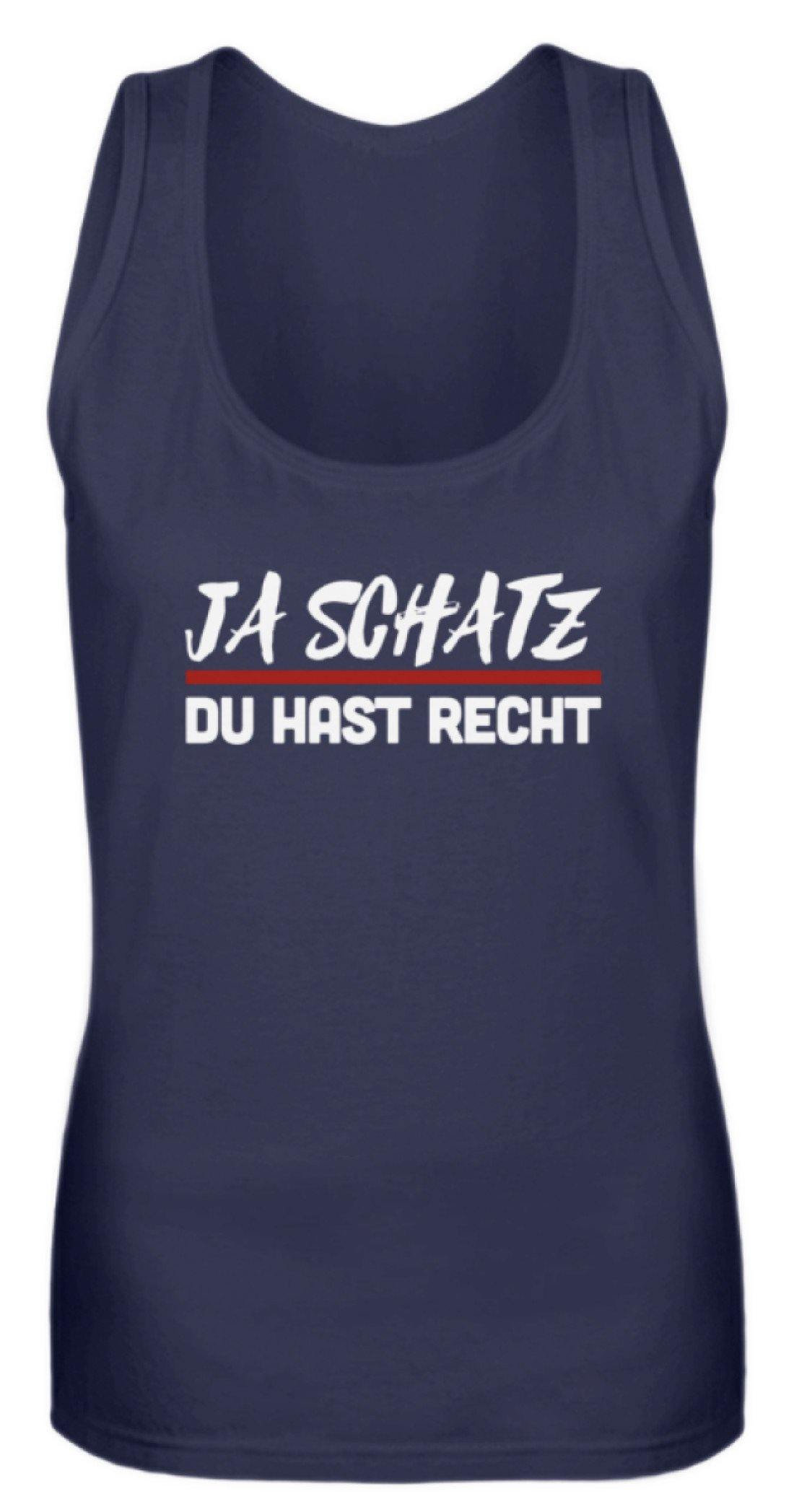 Ja Schatz Du Hast Recht Words on Shirts  - Frauen Tanktop