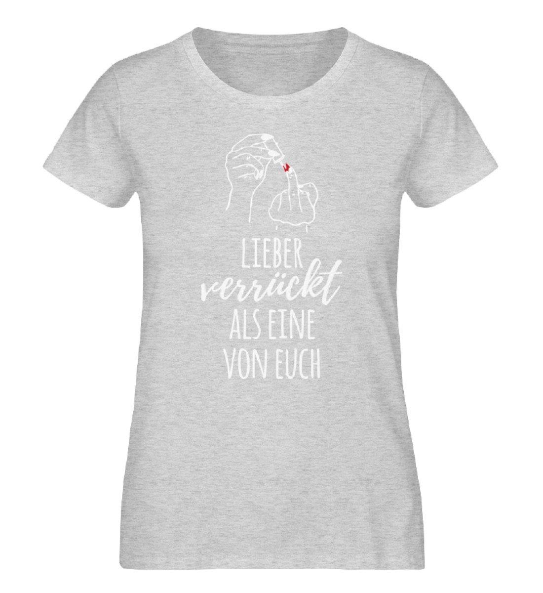 Lieber verrückt als Eine von Euch  - Damen Organic Melange Shirt