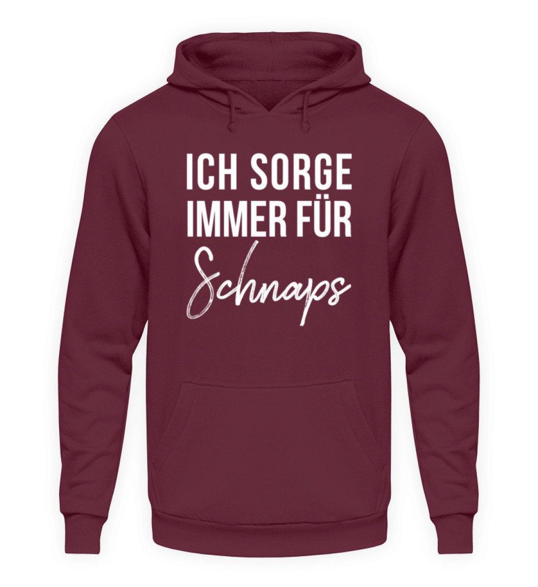 Ich sorge immer für Schnaps - Words on Shirt  - Unisex Kapuzenpullover Hoodie