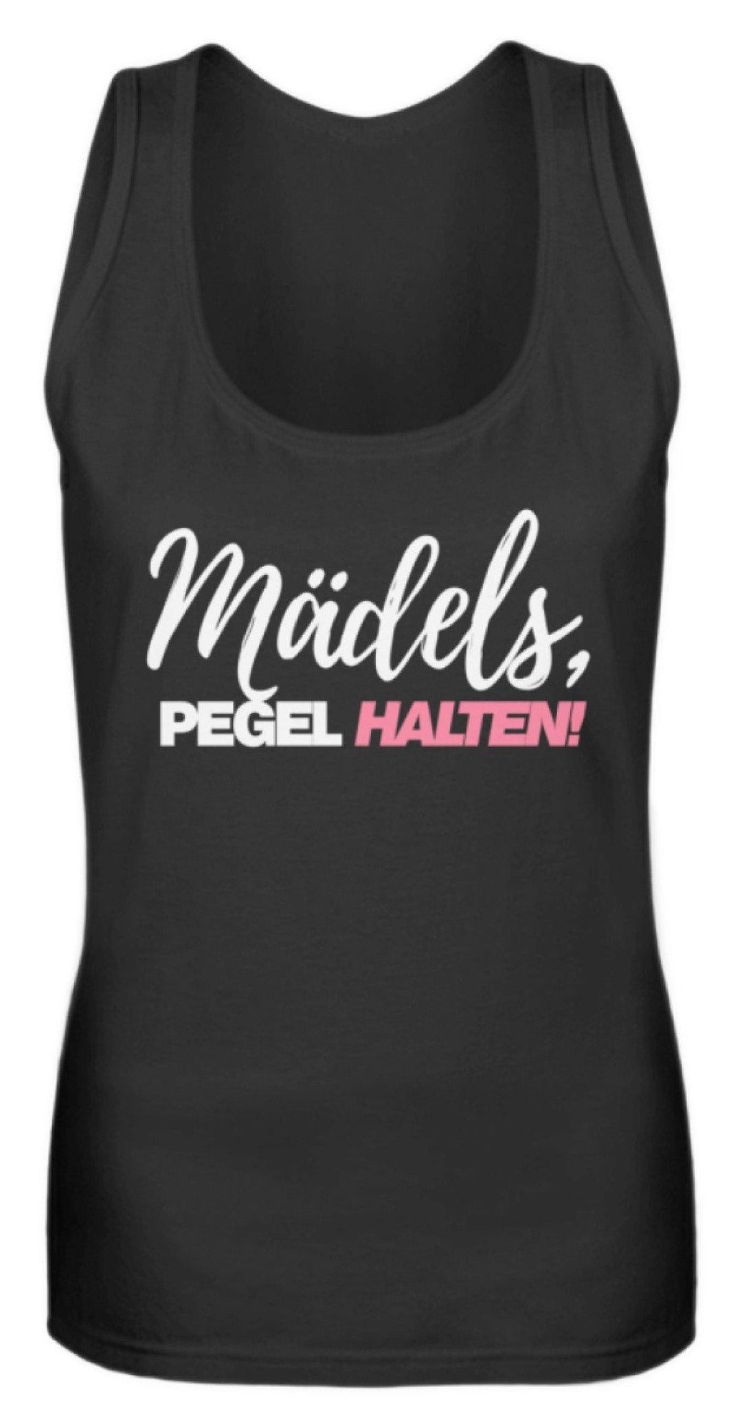 Mädels, Pegel halten - Words on Shirts 2  - Frauen Tanktop - Words on Shirts Sag es mit dem Mittelfinger Shirts Hoodies Sweatshirt Taschen Gymsack Spruch Sprüche Statement