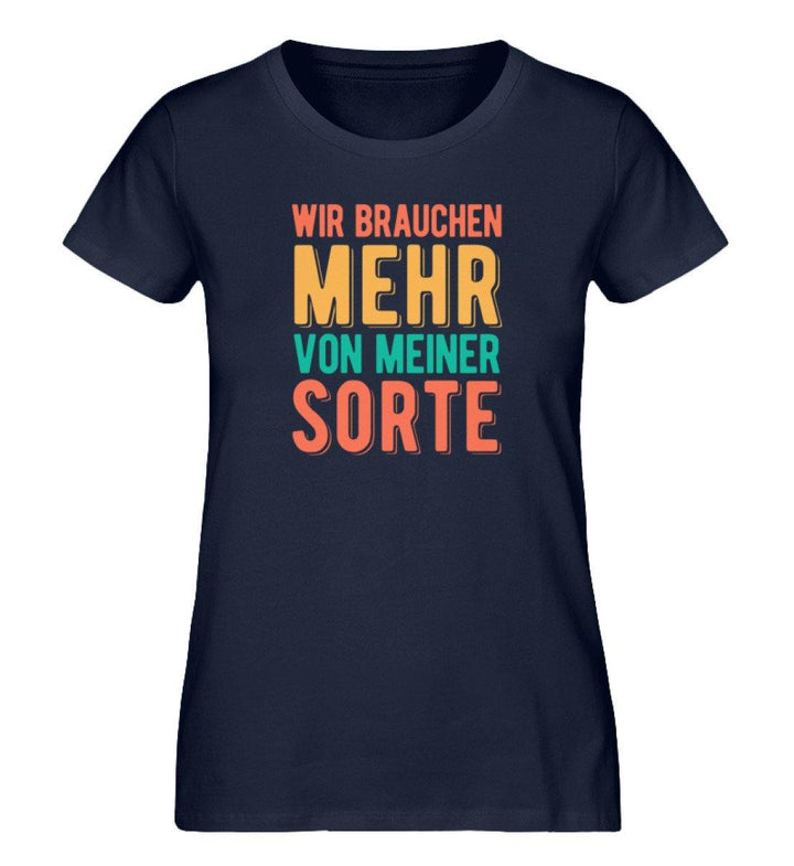 Wir brauchen mehr von meiner Sorte PR  - Damen Premium Organic Shirt - Words on Shirts Sag es mit dem Mittelfinger Shirts Hoodies Sweatshirt Taschen Gymsack Spruch Sprüche Statement