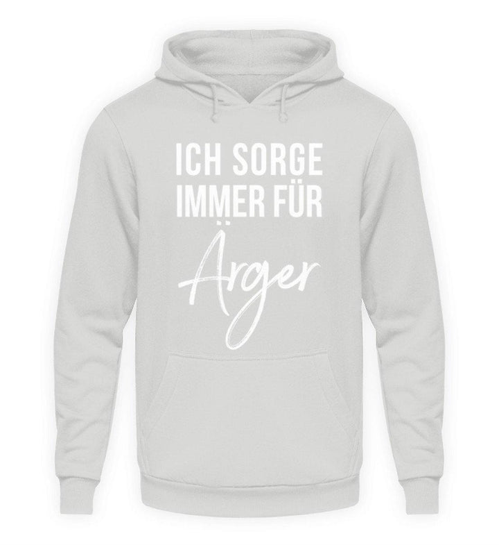 Ich sorge immer für Ärger - Words on Shirt  - Unisex Kapuzenpullover Hoodie - Words on Shirts Sag es mit dem Mittelfinger Shirts Hoodies Sweatshirt Taschen Gymsack Spruch Sprüche Statement