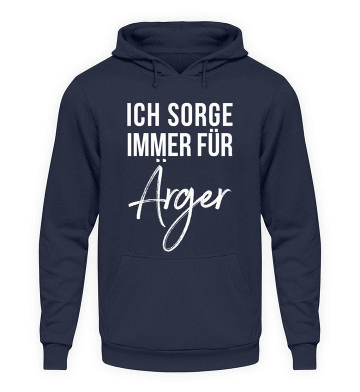 Ich sorge immer für Ärger - Words on Shirt  - Unisex Kapuzenpullover Hoodie - Words on Shirts Sag es mit dem Mittelfinger Shirts Hoodies Sweatshirt Taschen Gymsack Spruch Sprüche Statement