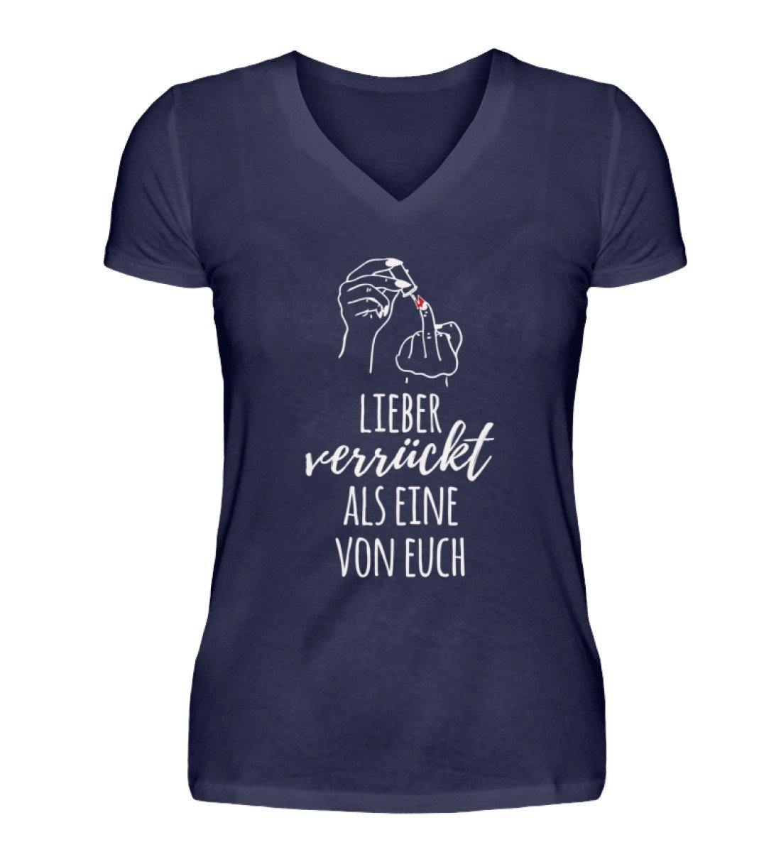 Lieber verrückt als Eine von Euch  - V-Neck Damenshirt