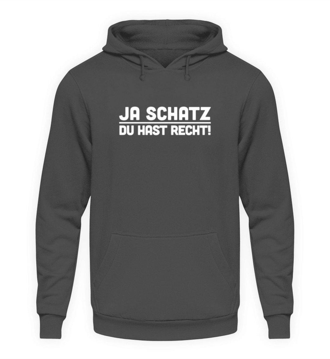 Ja Schatz Du Hast Recht Words on Shirts  - Unisex Kapuzenpullover Hoodie - Words on Shirts Sag es mit dem Mittelfinger Shirts Hoodies Sweatshirt Taschen Gymsack Spruch Sprüche Statement