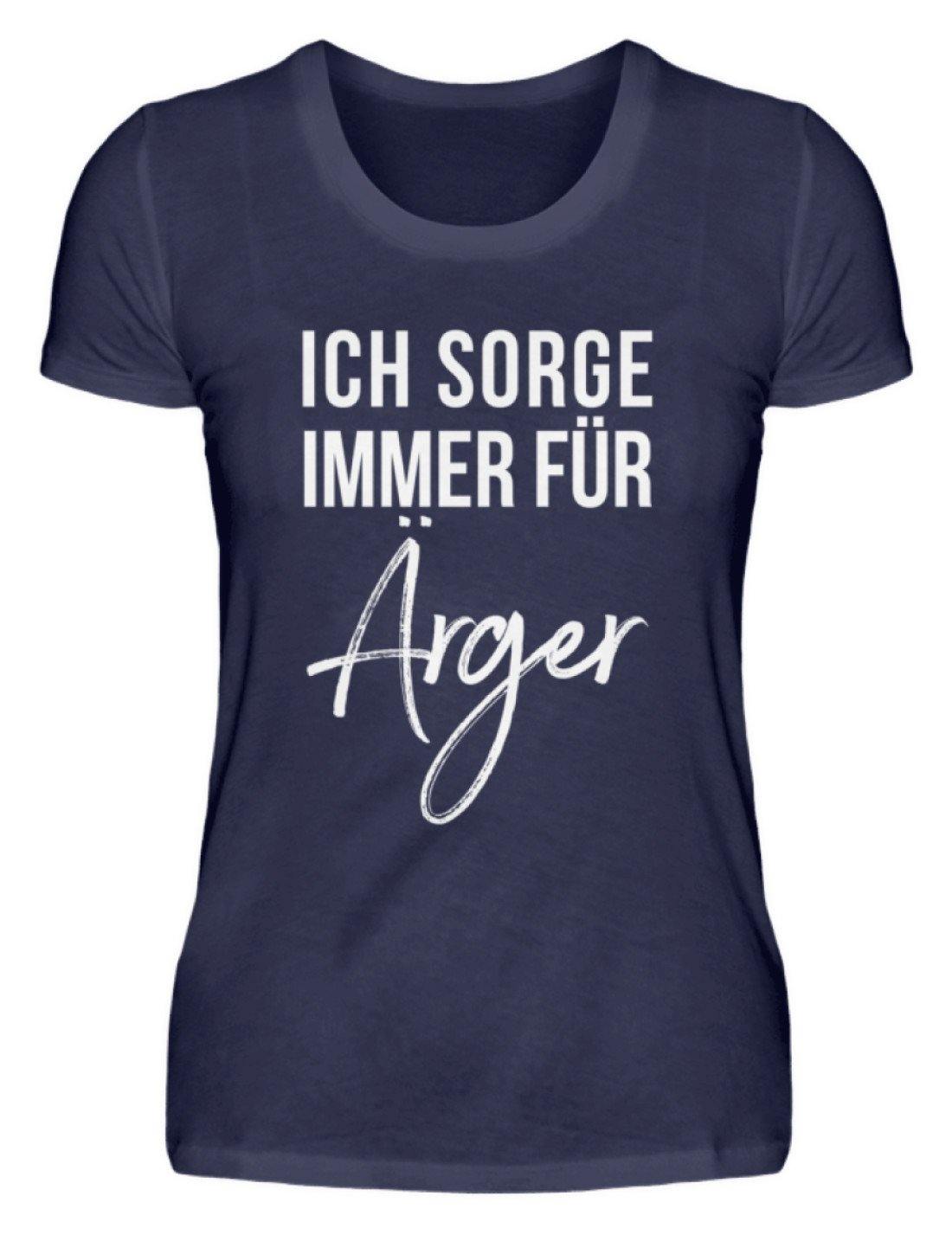 Ich sorge immer für Ärger - Words on Shirt  - Damenshirt