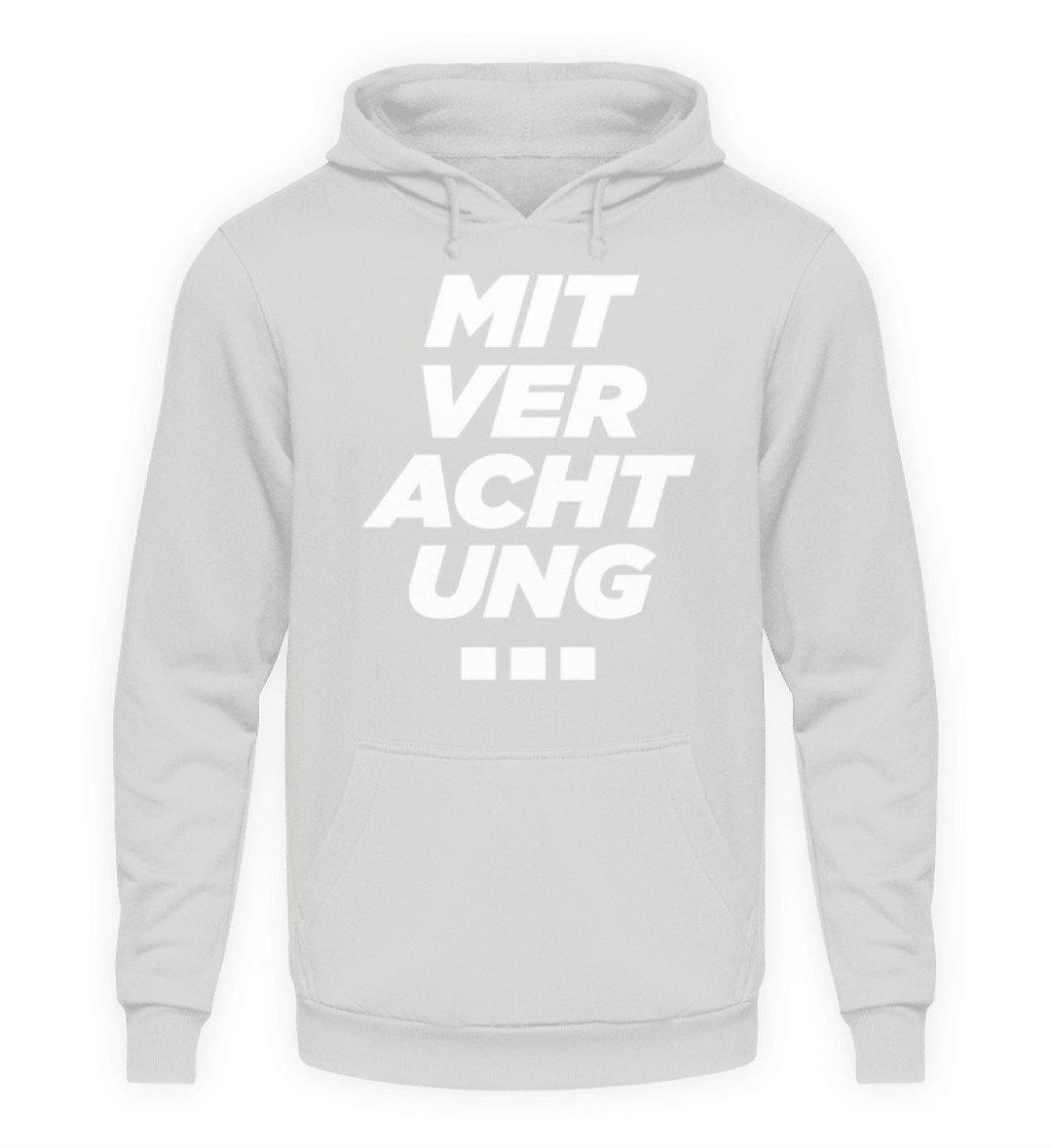 Mit Verachtung...  - Unisex Kapuzenpullover Hoodie - Words on Shirts