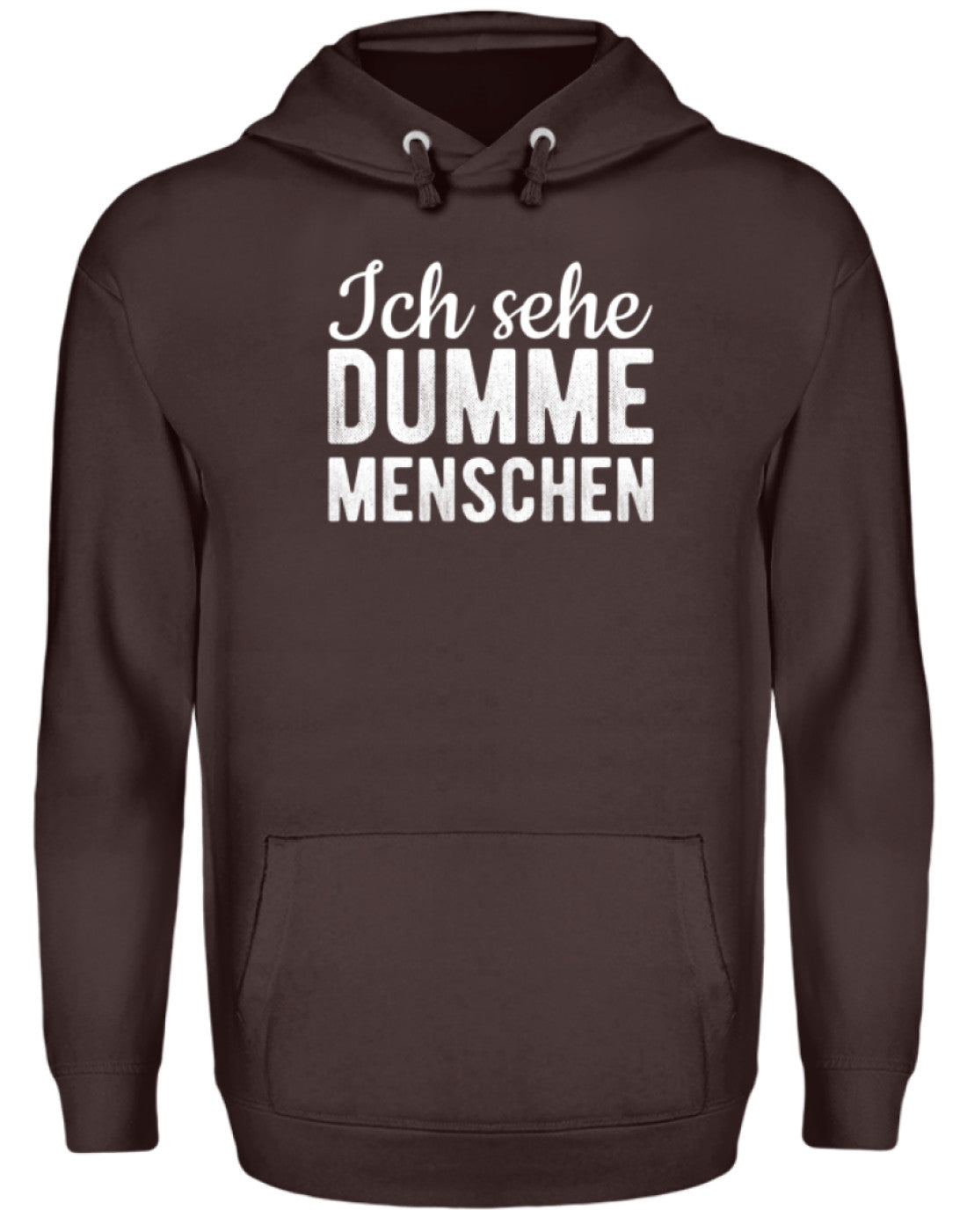 Ich sehe Dumme Menschen  - Unisex Kapuzenpullover Hoodie