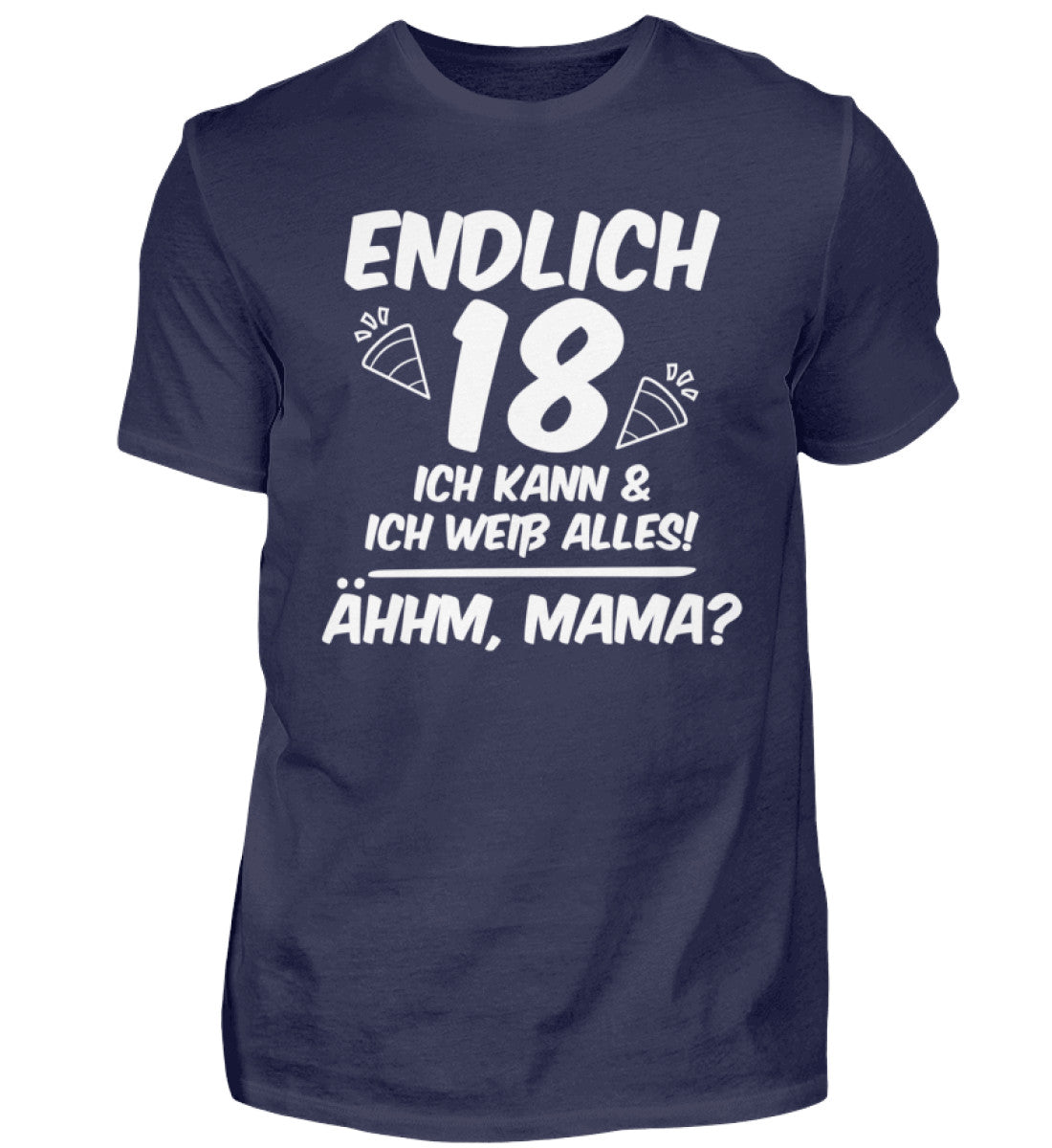 Geburtstag Endlich 18 Ähhm, Mama  - Herren Shirt