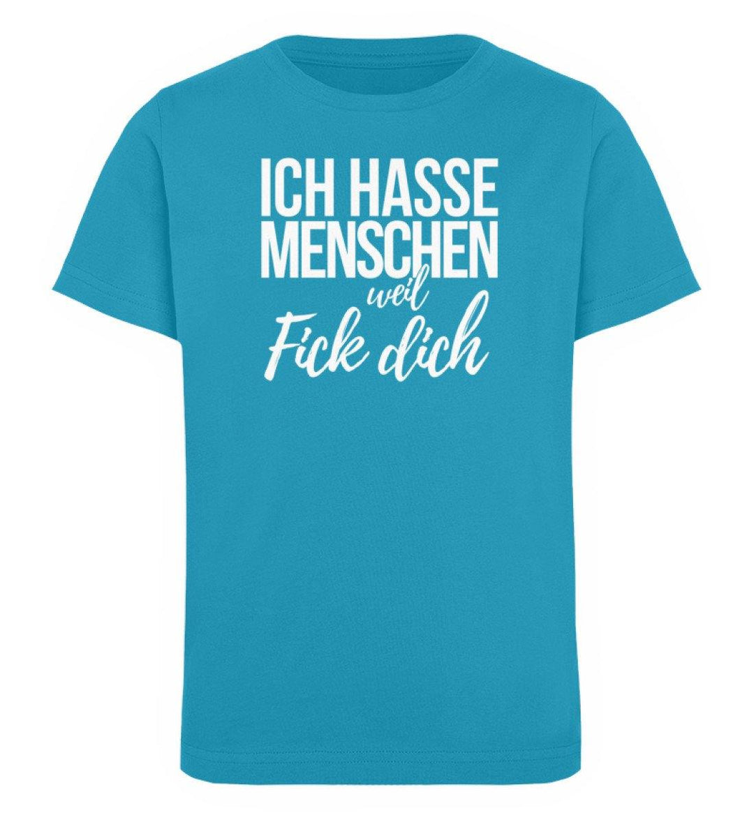 Weil Fick Dich - Words on Shirts - P  - Kinder Organic T-Shirt - Words on Shirts Sag es mit dem Mittelfinger Shirts Hoodies Sweatshirt Taschen Gymsack Spruch Sprüche Statement