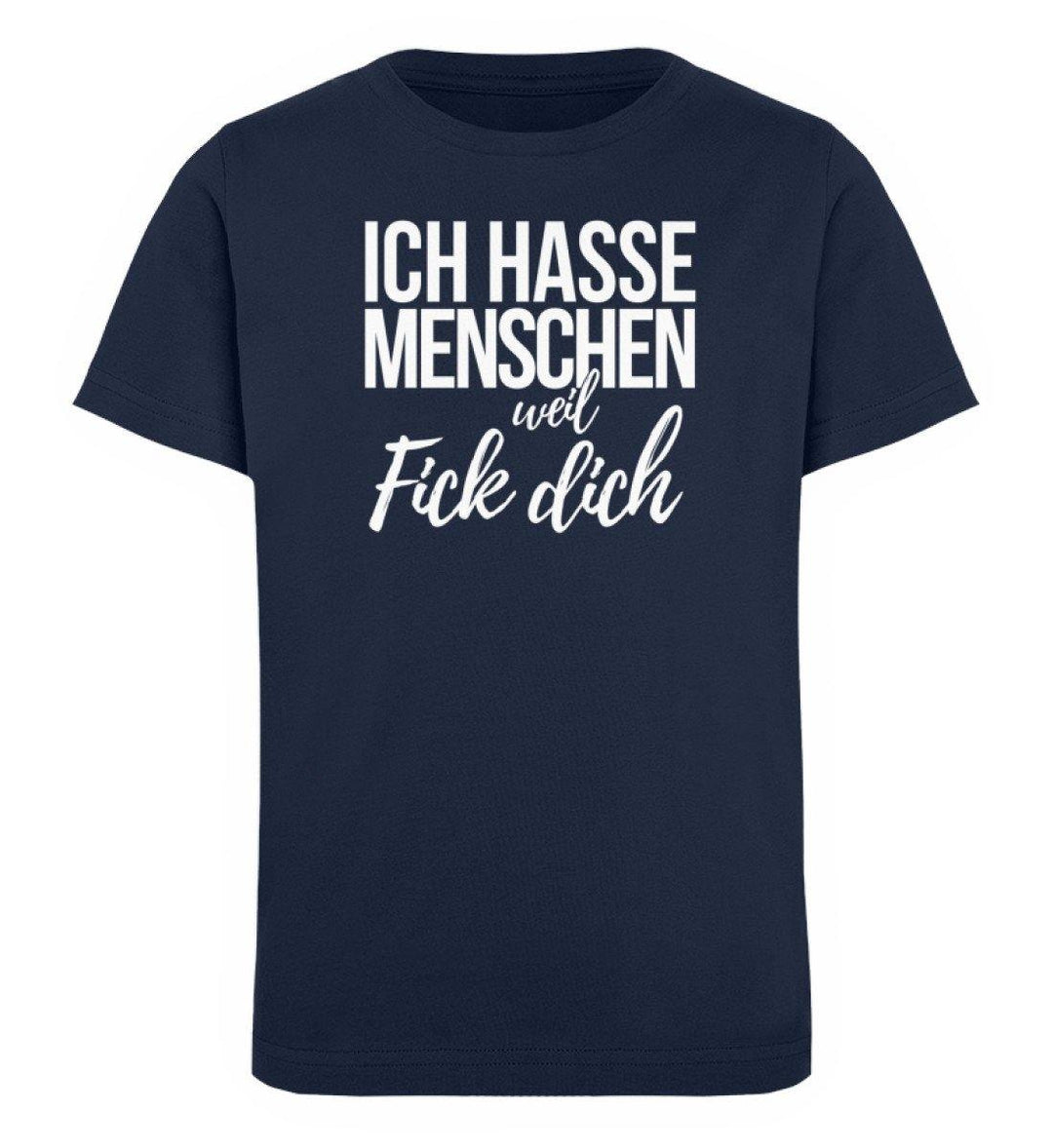 Weil Fick Dich - Words on Shirts - P  - Kinder Organic T-Shirt - Words on Shirts Sag es mit dem Mittelfinger Shirts Hoodies Sweatshirt Taschen Gymsack Spruch Sprüche Statement