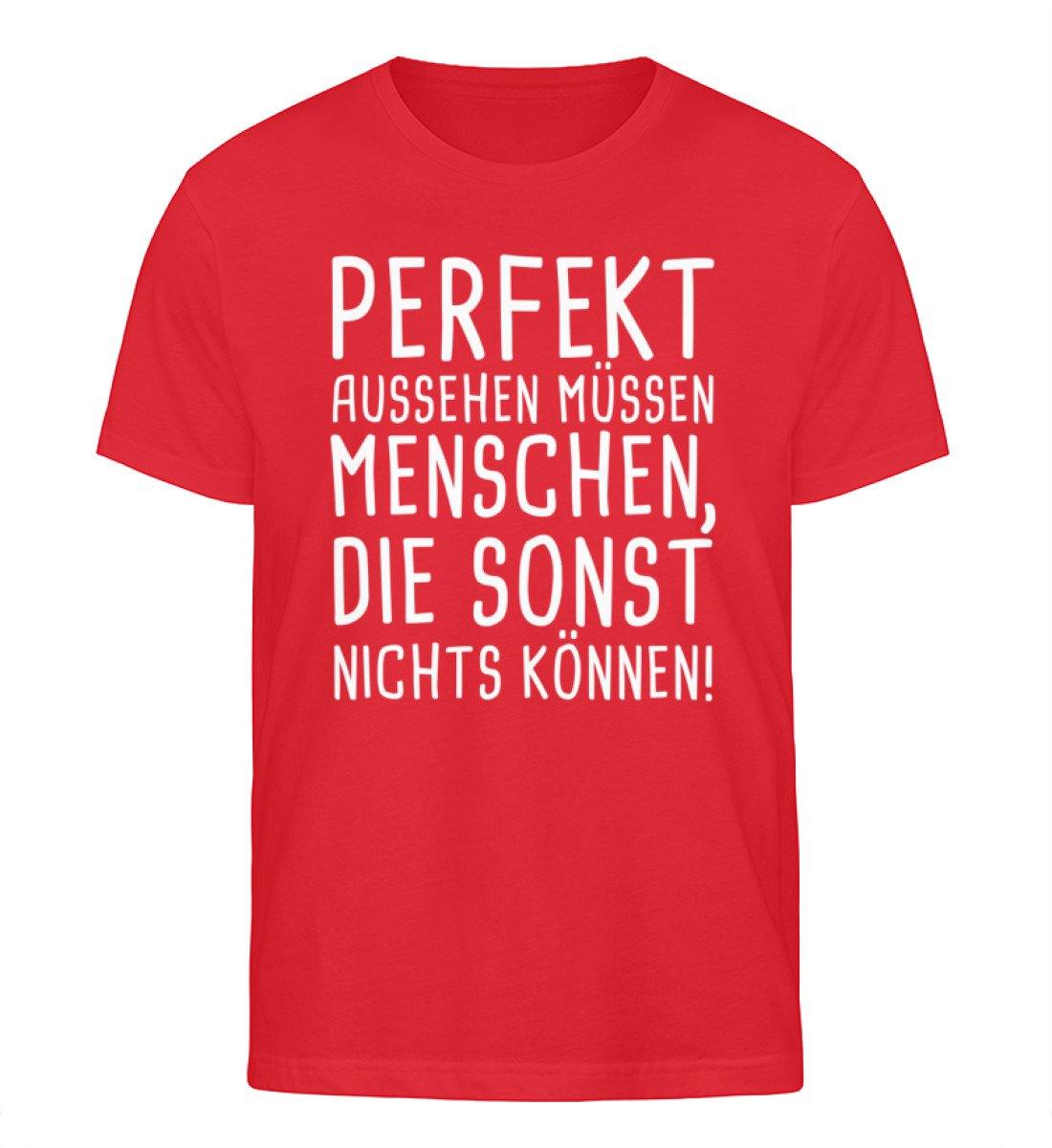 Perfekt aussehen Menschen nichts können  - Herren Organic Shirt