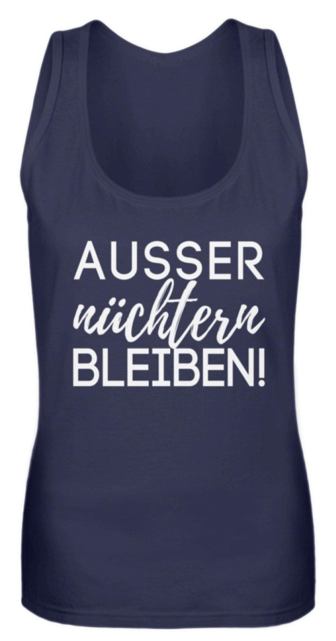 Ausser nüchtern bleiben  - Frauen Tanktop