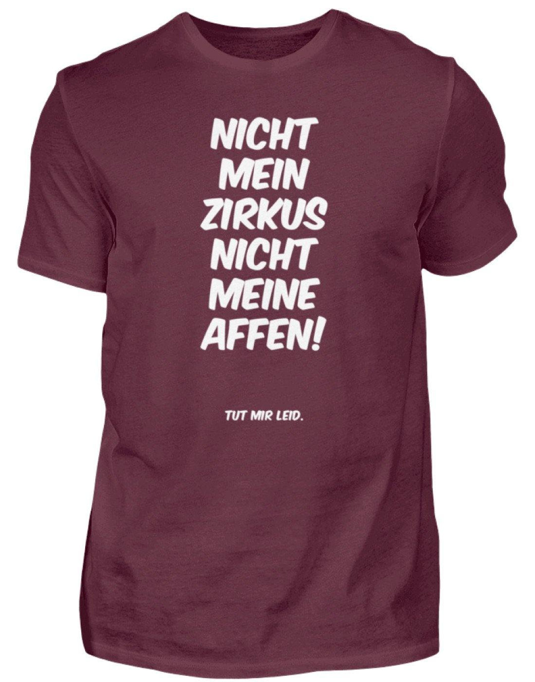 Nicht mein Zirkus - Words on Shirts  - Herren Shirt - Words on Shirts Sag es mit dem Mittelfinger Shirts Hoodies Sweatshirt Taschen Gymsack Spruch Sprüche Statement