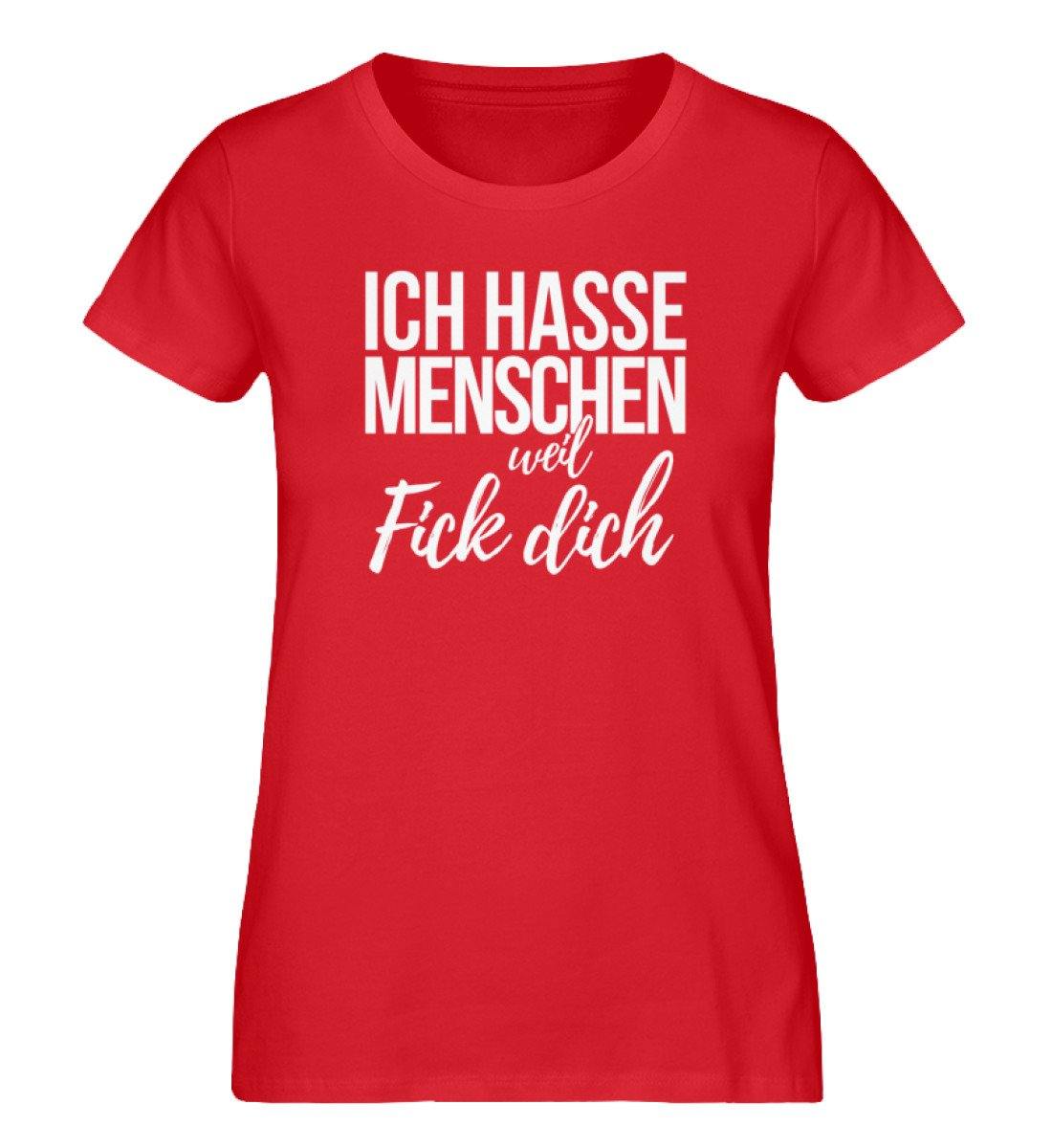 Ich hasse Menschen weil Fick dich - Damen Premium Organic Shirt