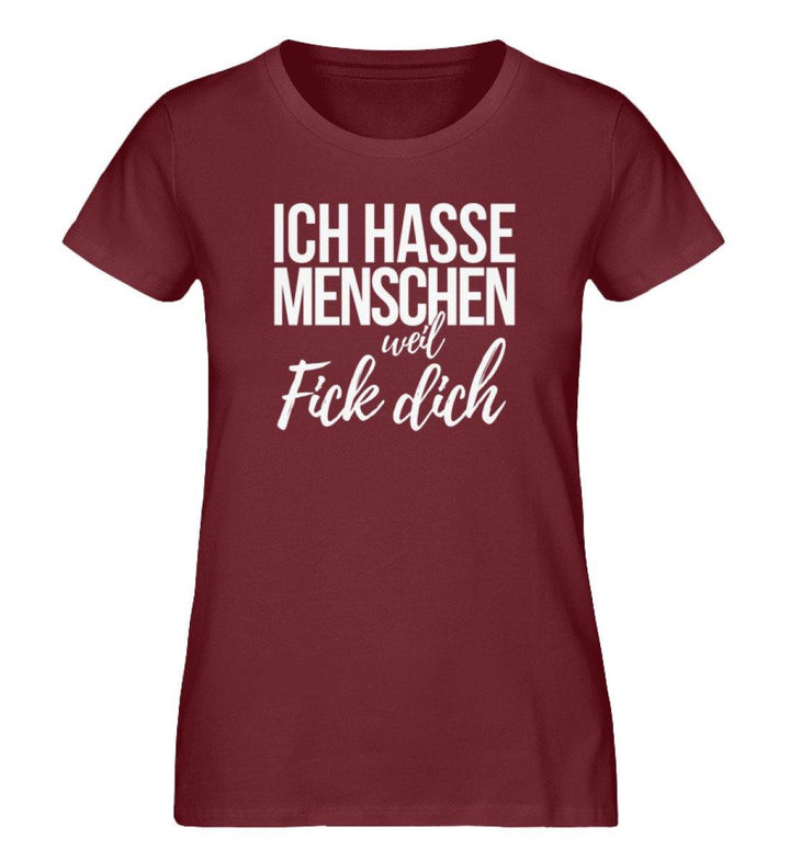 Ich hasse Menschen weil Fick dich - Damen Premium Organic Shirt - Words on Shirts Sag es mit dem Mittelfinger Shirts Hoodies Sweatshirt Taschen Gymsack Spruch Sprüche Statement