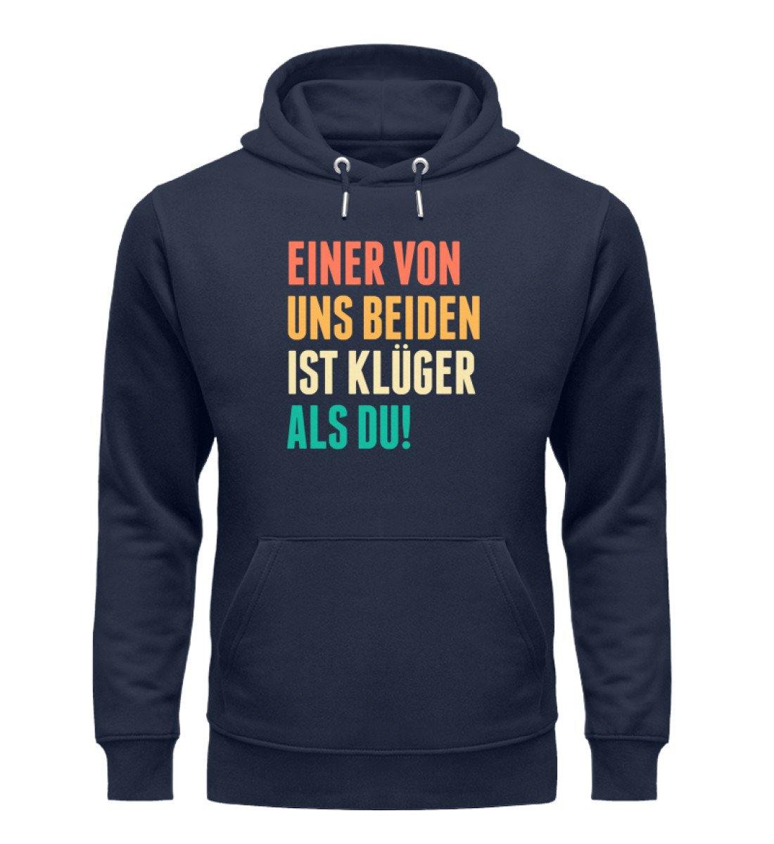 Einer von uns beiden ist klüger als du! - Words on Shirts  - Unisex Organic Hoodie