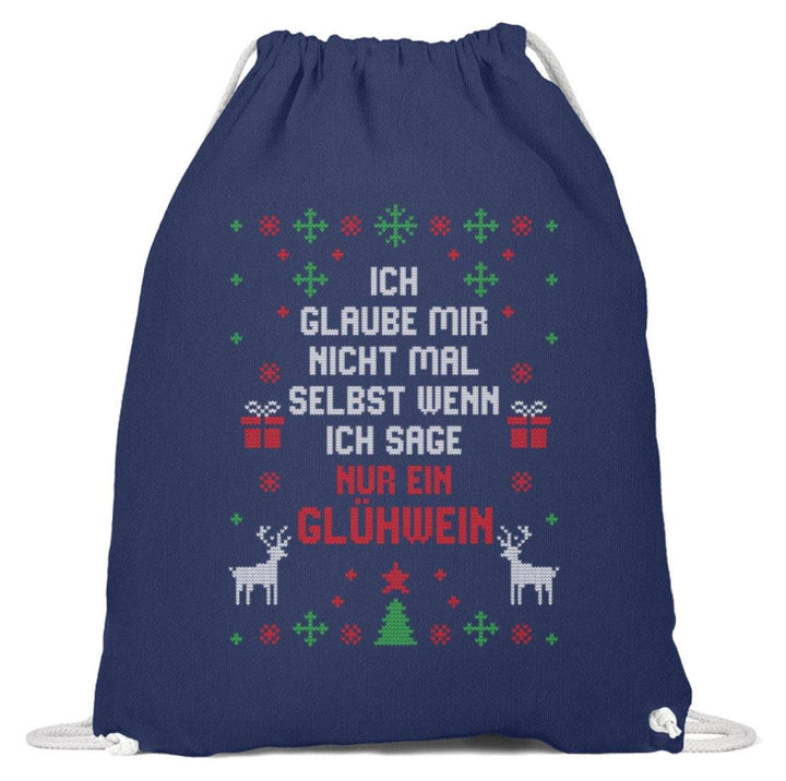 Nur ein Glühwein - Words on Shirts  - Baumwoll Gymsac - Words on Shirts Sag es mit dem Mittelfinger Shirts Hoodies Sweatshirt Taschen Gymsack Spruch Sprüche Statement