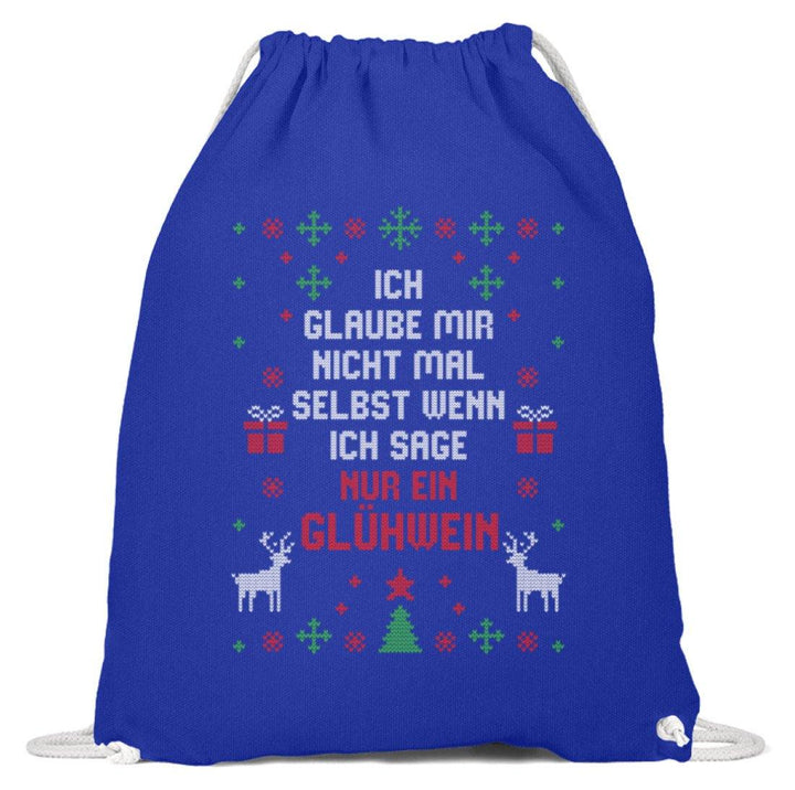 Nur ein Glühwein - Words on Shirts  - Baumwoll Gymsac - Words on Shirts Sag es mit dem Mittelfinger Shirts Hoodies Sweatshirt Taschen Gymsack Spruch Sprüche Statement