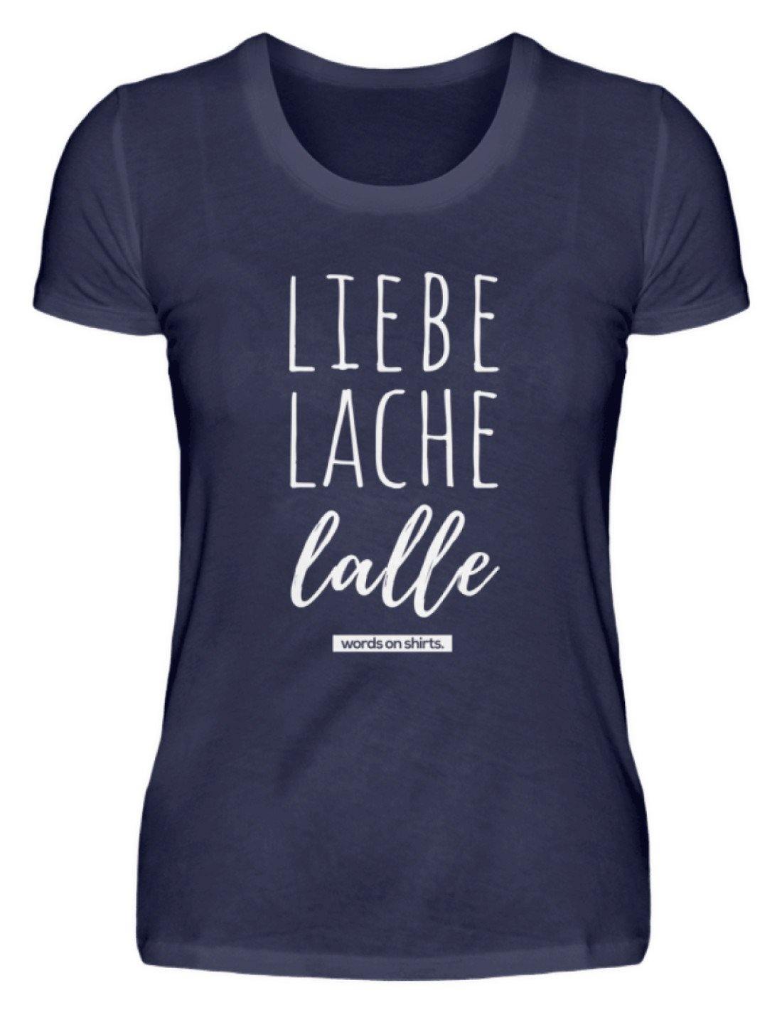 Liebe Lache Lalle - Words on Shirt  - Damenshirt