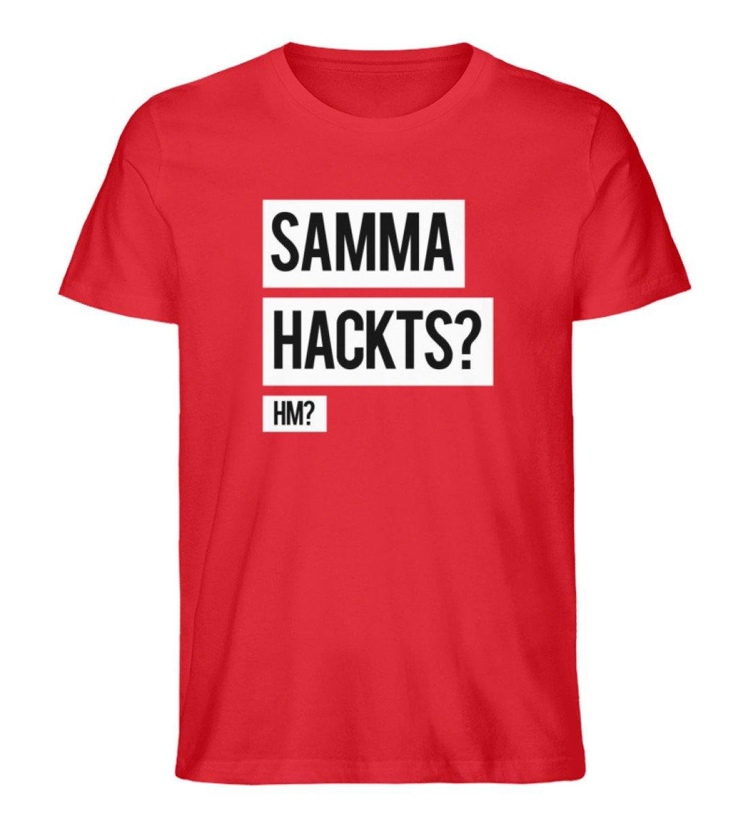 Samma Hackts? Hm?- Words on Shirts - PR  - Herren Premium Organic Shirt - Words on Shirts Sag es mit dem Mittelfinger Shirts Hoodies Sweatshirt Taschen Gymsack Spruch Sprüche Statement