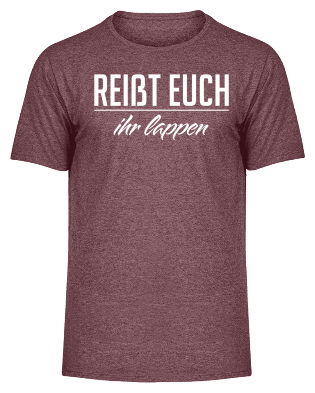 Reißt Euch Ihr Lappen  - Herren Melange Shirt