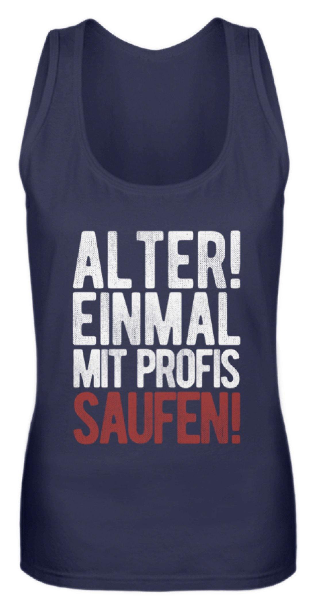 Einmal mit Profis Saufen Words on Shirts  - Frauen Tanktop